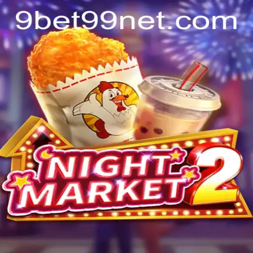 An In-Depth Exploration of NightMarket2: Navigating the Exciting World of 9bet99