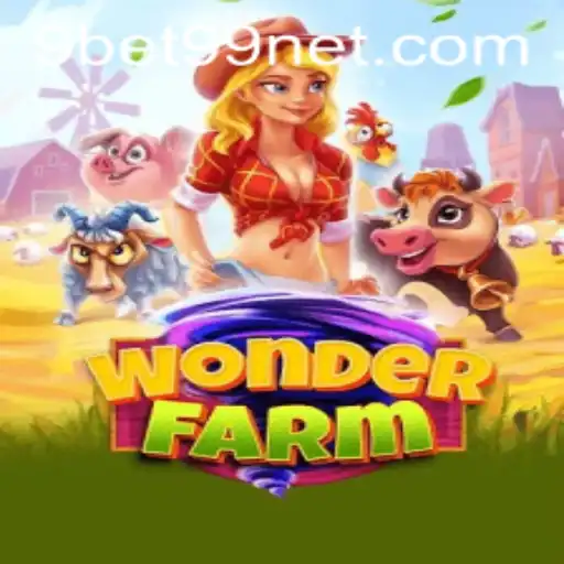 Discover the Enchanting World of WonderFarm with 9bet99